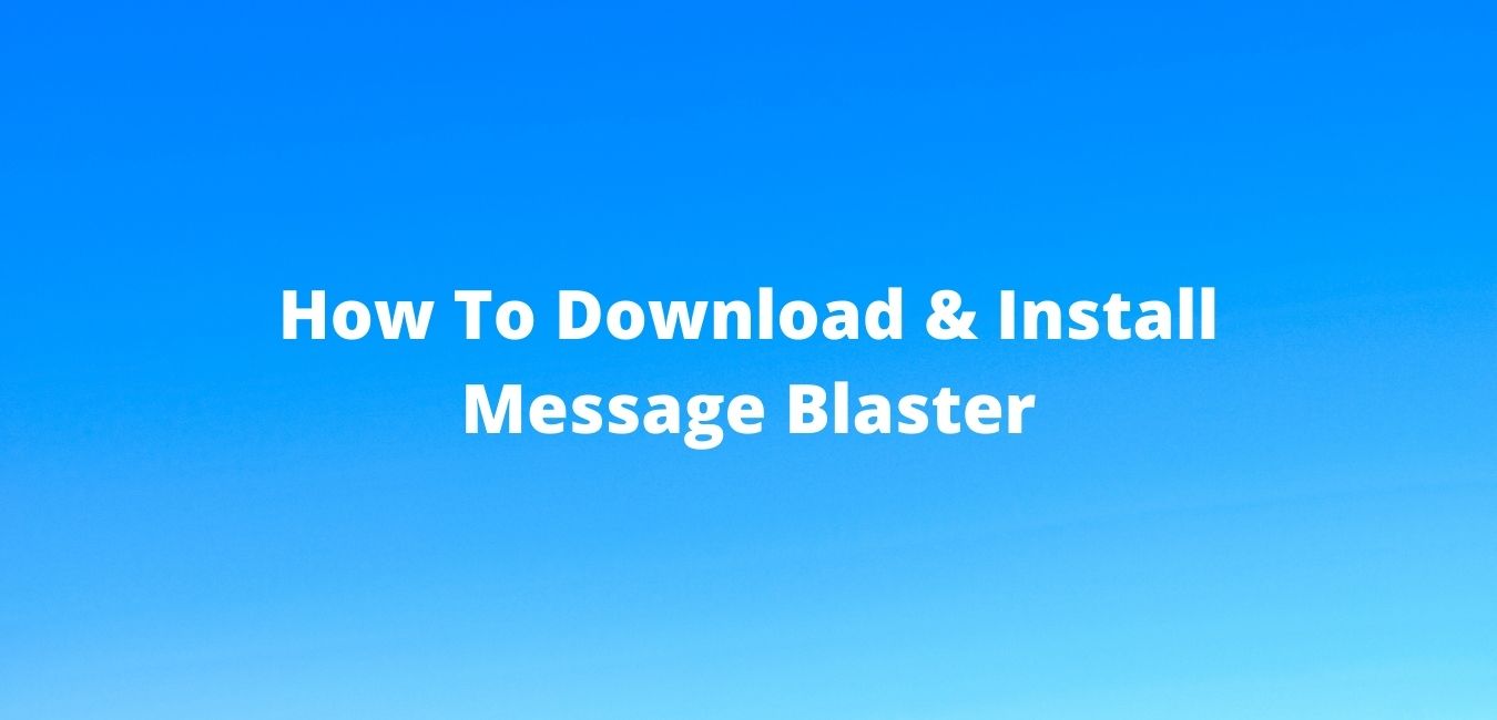 How To Download & Install Message Blaster