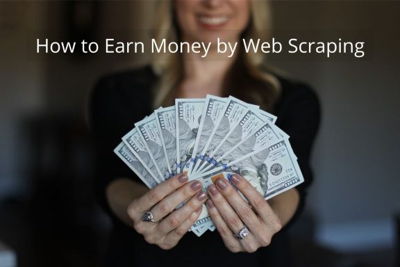 How to Earn Money by Web Scraping