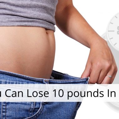 How You Can Lose 10 Pounds In A Month