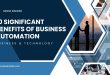 10 Significant Benefits of Business Automation
