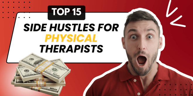 15 Best Side Hustles for Physical Therapists
