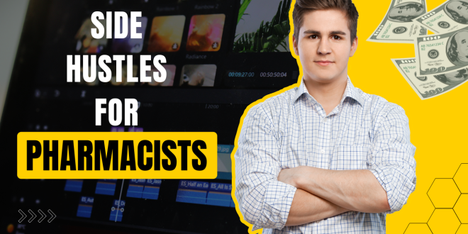 Side Hustles for Pharmacists