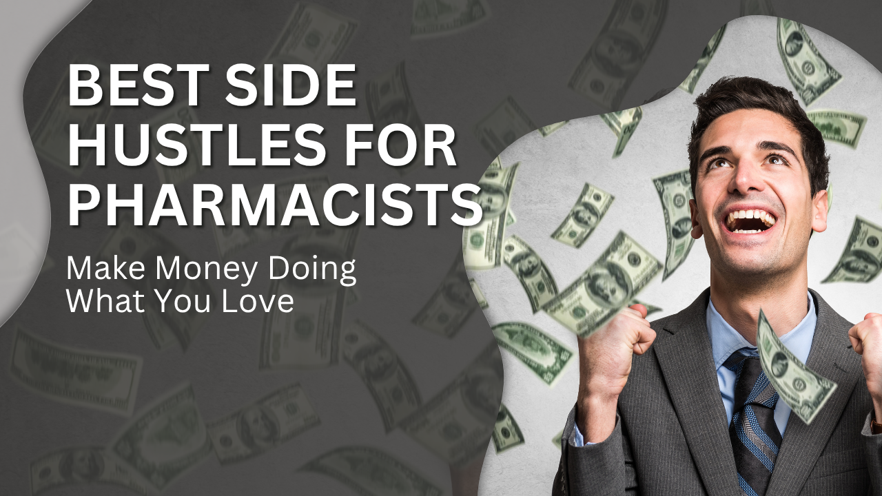 Best Side Hustles for Pharmacists