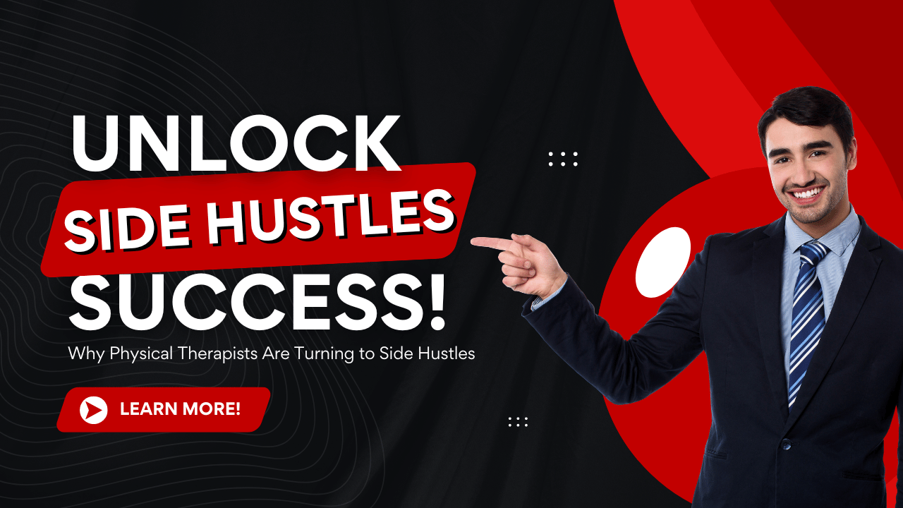 Why Physical Therapists Are Turning to Side Hustles