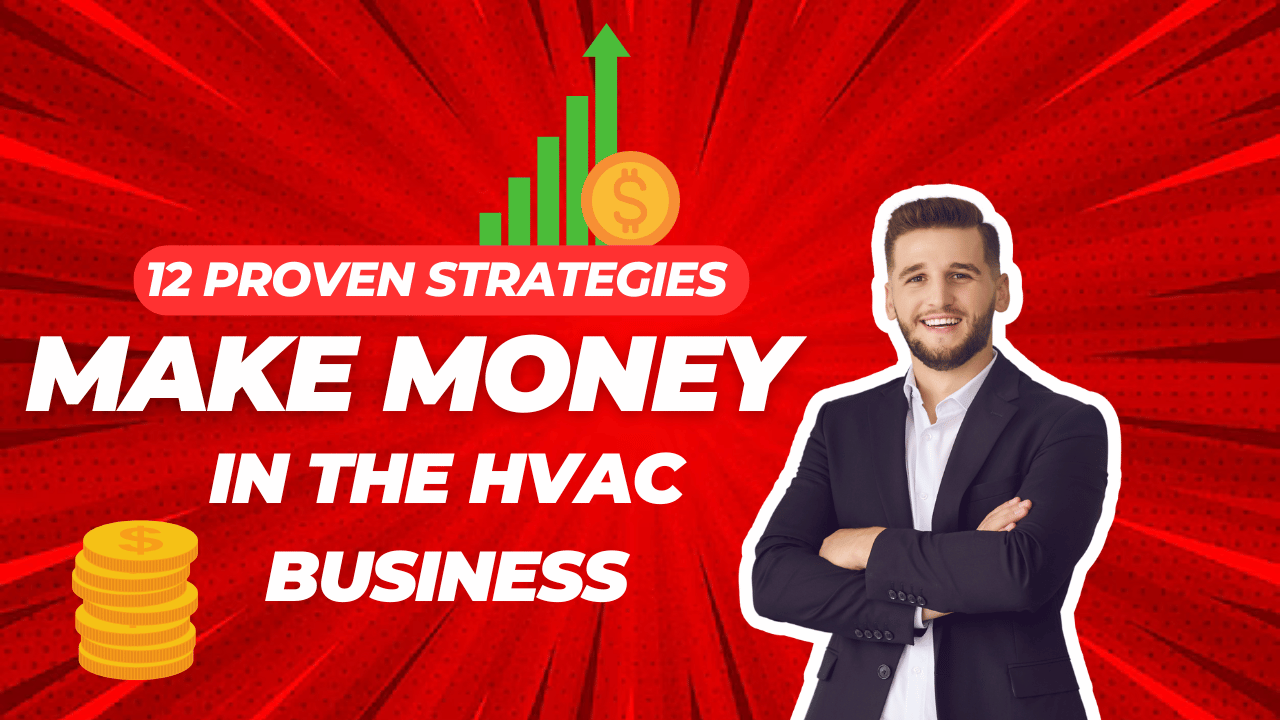 12 Proven Strategies to Make Money in the HVAC Business