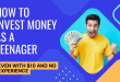How to Invest Money as a Teenager