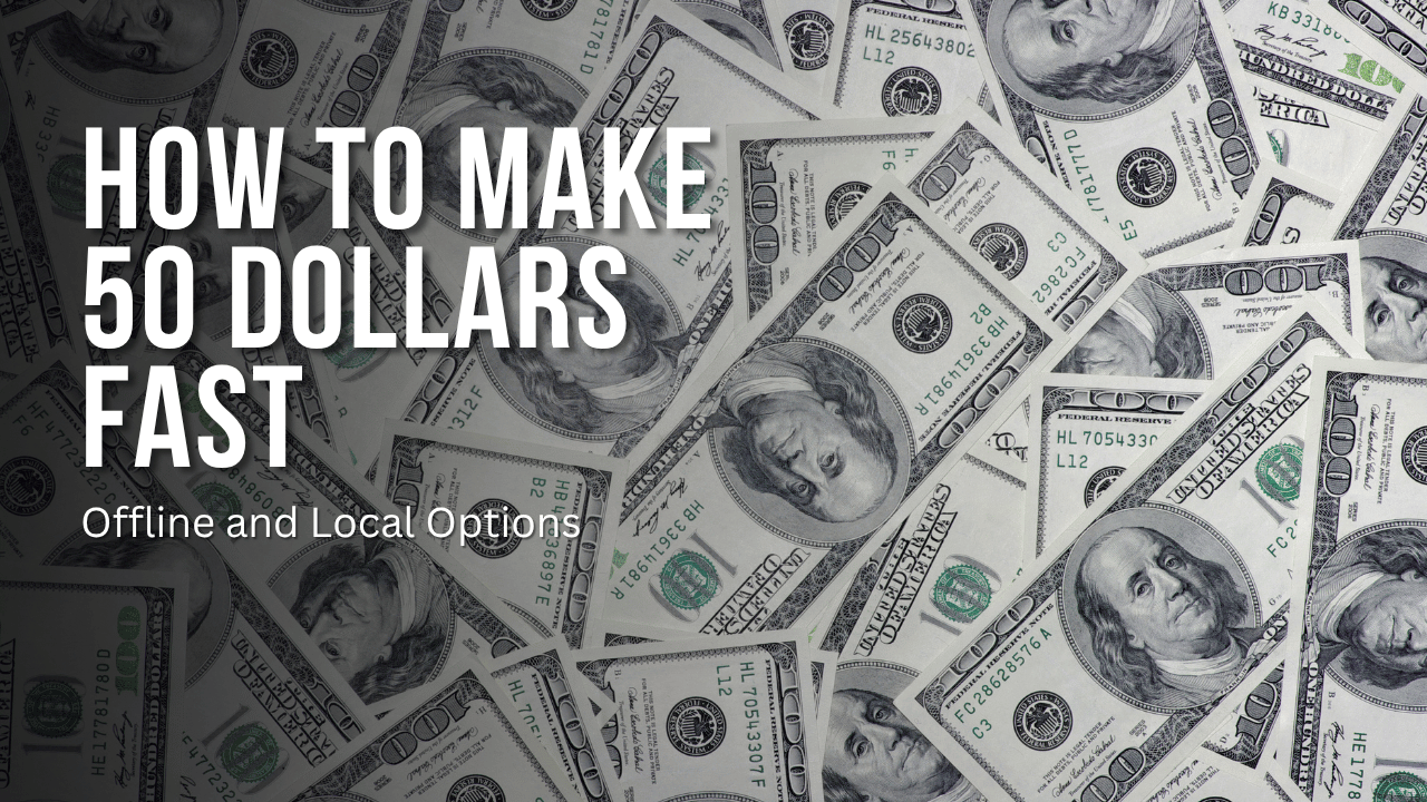 How to Make 50 Dollars Fast