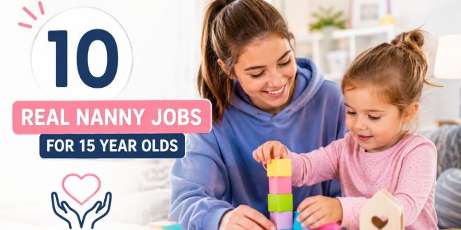 10 Real Nanny Jobs for 15 Year Olds