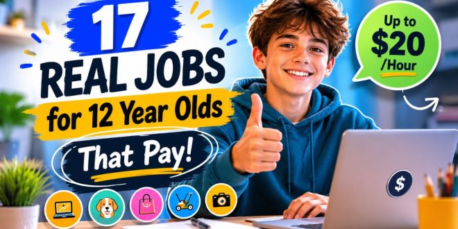 17 Real Jobs for 12 Year Olds That Pay