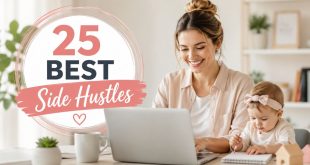25 Best Side Hustles for Stay at Home Moms in 2026