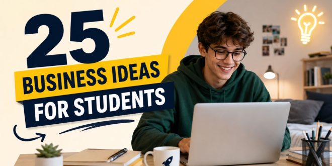 25 Low-Investment Business Ideas for Students