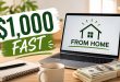 How to Make $1,000 Fast From Home