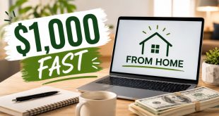 How to Make $1,000 Fast From Home