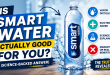 Is Smart Water Actually Good for You