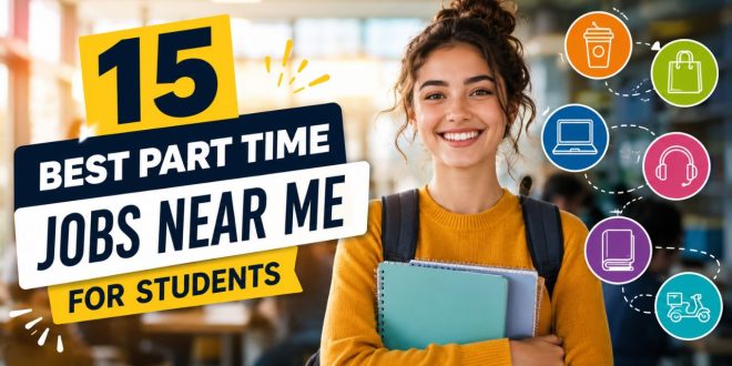 15 Best Part Time Jobs Near Me for Students