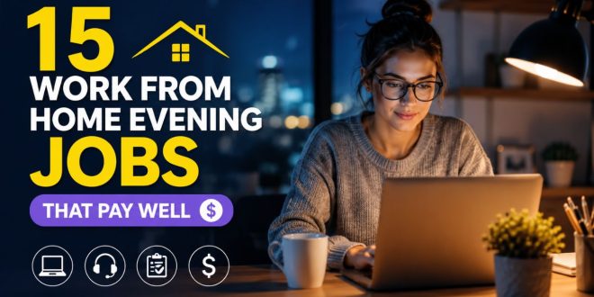 15 Legitimate Work From Home Evening Jobs That Pay Well