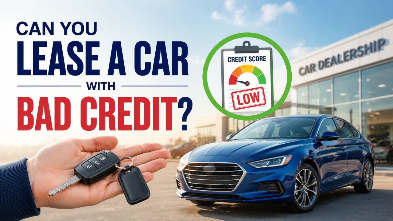 Can You Lease a Car with Bad Credit